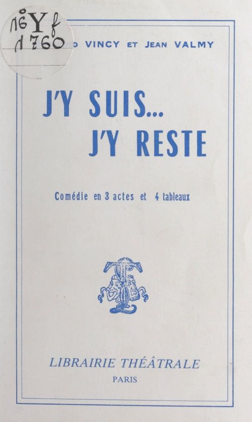 Couverture ebook de J'y suis... j'y reste, de Jean Valmy, Raymond Vincy