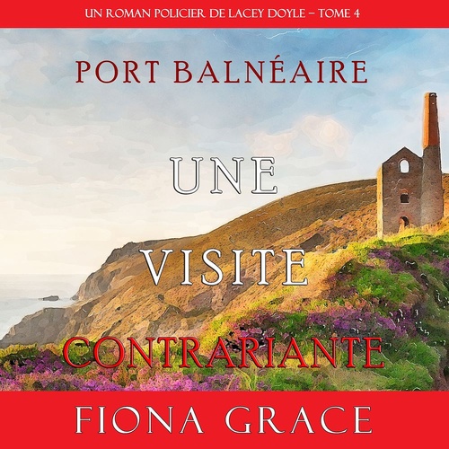 Couverture audiobook de Une Visite Contrariante (Un Roman Policier de Lacey Doyle - Tome 4), de Fiona Grace
