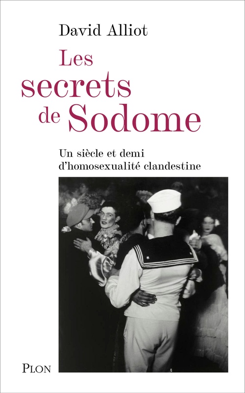 Couverture ebook de Les secrets de Sodome - Un siècle et demi d'homosexualité clandestine, de David Alliot