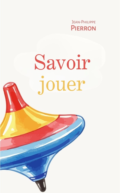 Couverture ebook de Savoir Jouer, de Jean-Philippe Pierron