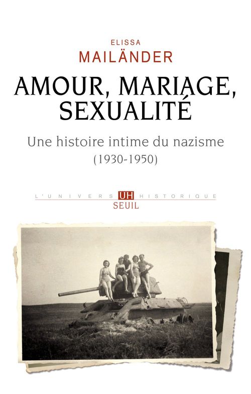 ebook cover of Amour, mariage, sexualité. Une histoire intime du nazisme, by Elissa Mailänder