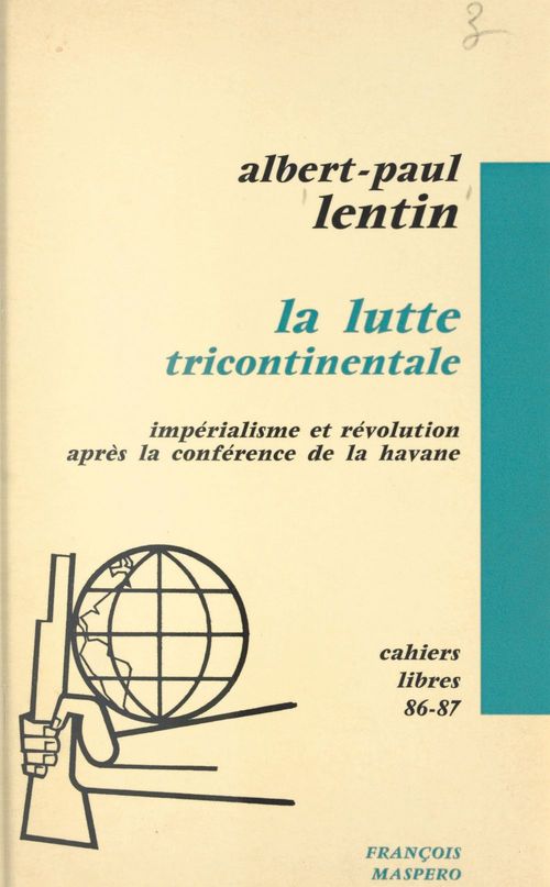 Couverture ebook de La lutte tricontinentale, de Albert-Paul Lentin