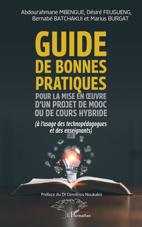 ebook cover of Guide de bonnes pratiques pour la mise en oeuvre d´un projet de MOOC ou de cours hybride, by Abdourahmane Mbengue, Désiré Feugueng, Bernabé Batchakui, Marius Burgat