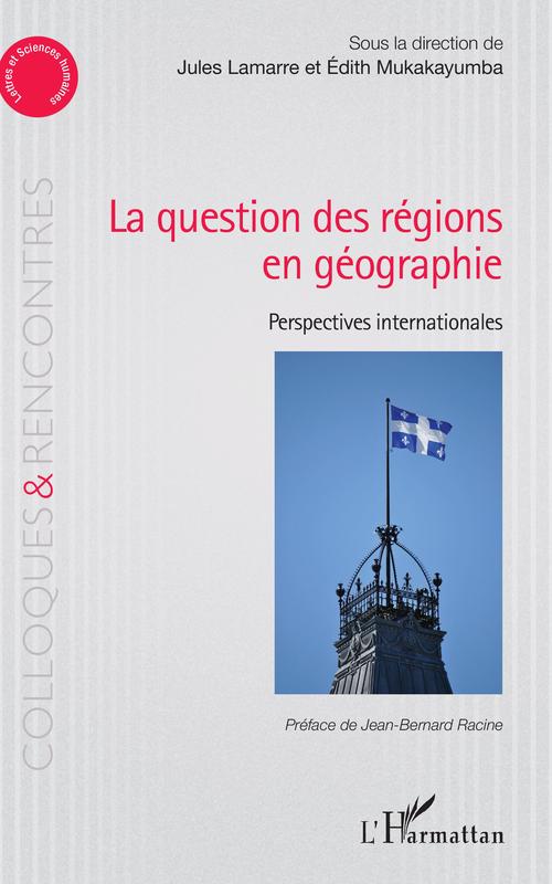 Couverture ebook de La question des régions én géographie, de Lamarre, Mukakayumba