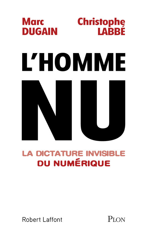 Couverture ebook de L'homme nu - La dictature invisible du numérique, de Marc Dugain, Christophe Labbé