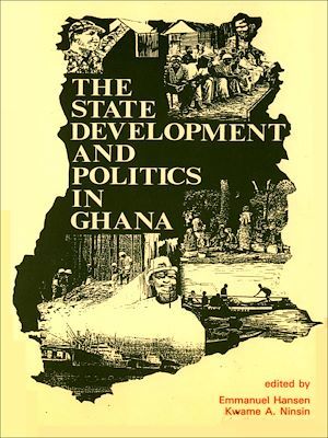 Couverture ebook de The state, development and politics in Ghana, de Emmanuel Hansen, Kwame a. Ninsin