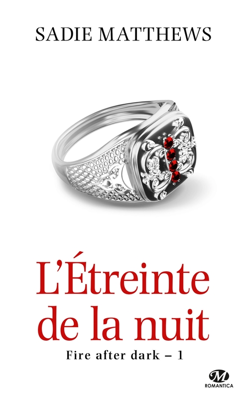 ebook cover of La Trilogie Fire After Dark, T1 : L'Étreinte de la nuit (édition Canada), by Sadie Matthews