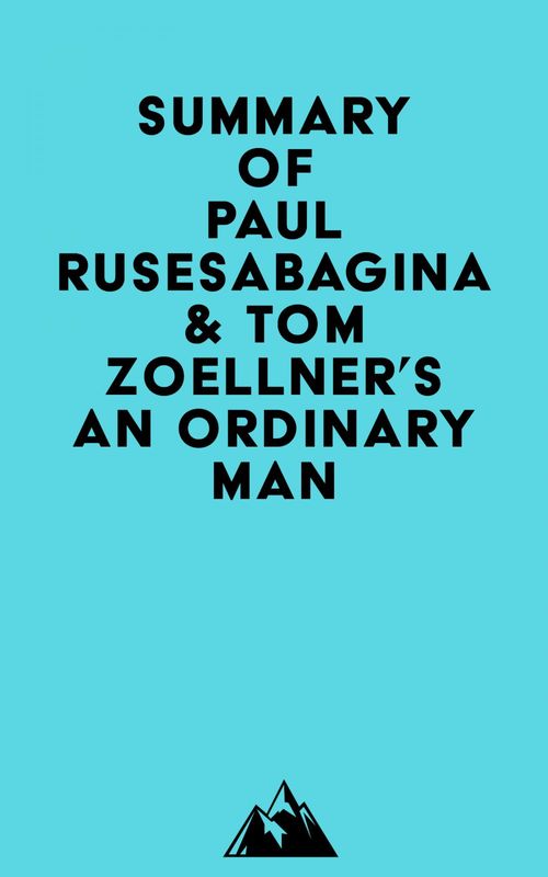 Couverture ebook de Summary of Paul Rusesabagina & Tom Zoellner's An Ordinary Man, de Everest Media