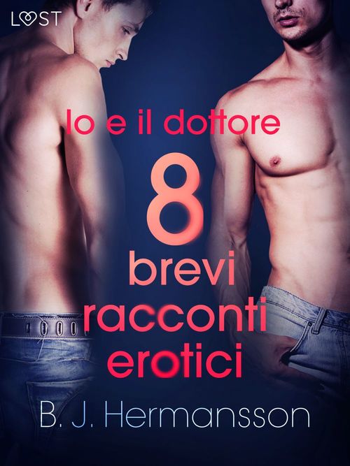 Couverture ebook de Io e il dottore - 8 brevi racconti erotici, de B. J. Hermansson