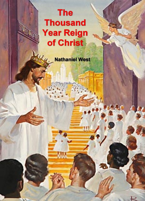 ebook cover of The Thousand Year Reign of Christ, by Nathaniel West