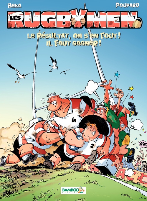 Couverture ebook de Les Rugbymen - Tome 7 - Le résultat, on s'en fout ! Il faut gagner !, de BeKa, Poupard