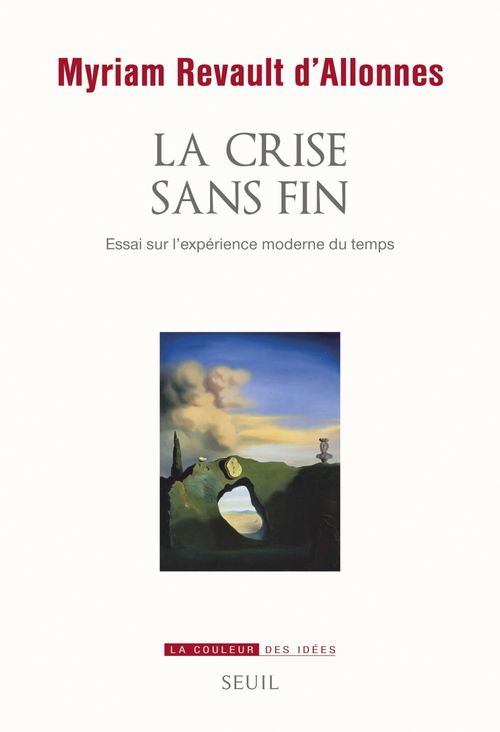 ebook cover of La Crise sans fin. Essai sur l'expérience moderne du temps, by Myriam Revault d'allonnes