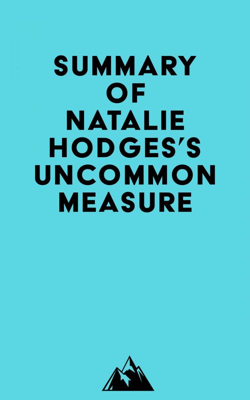 ebook cover of Summary of Natalie Hodges's Uncommon Measure, by Everest Media