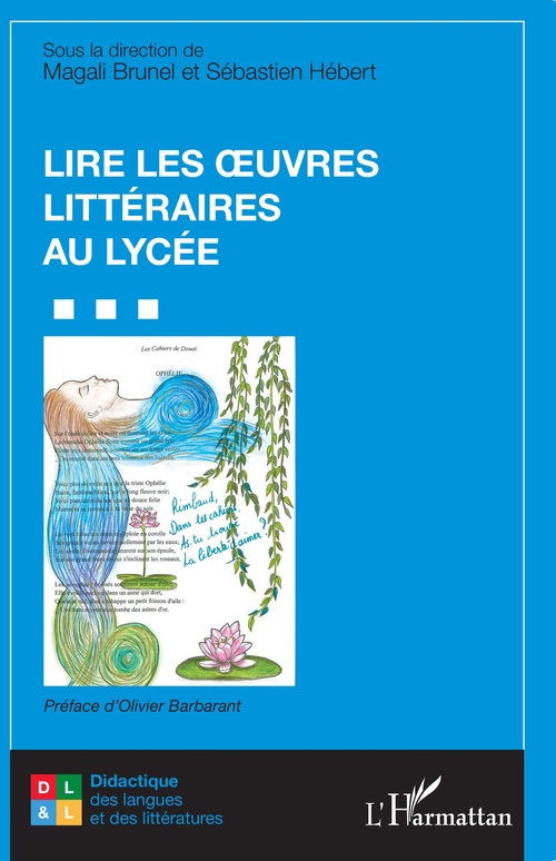 Couverture ebook de Lire les oeuvres littéraires au lycée, de Magali Brunel, Sébastien Hébert