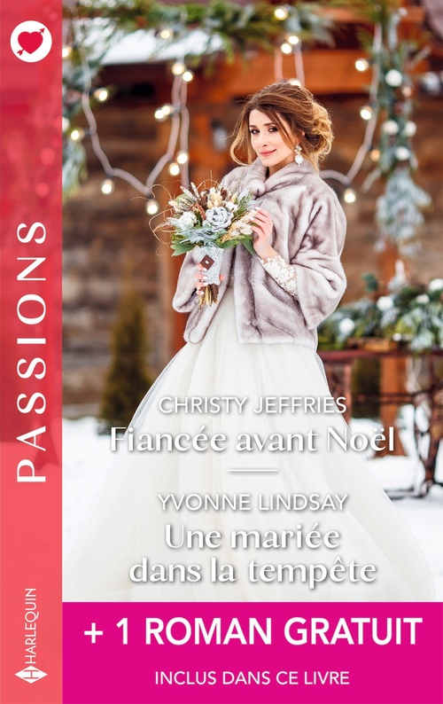 Couverture ebook de Fiancée avant Noël - Une mariée dans la tempête - Le défi de la séduction, de Christy Jeffries, Yvonne Lindsay, Cat Schield