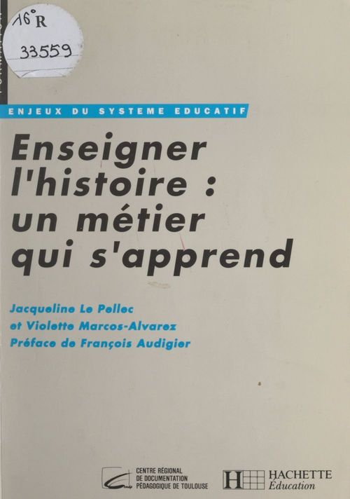 ebook cover of Enseigner l'histoire : un métier qui s'apprend, by Jacqueline Le Pellec, Violette Marcos-Alvarez