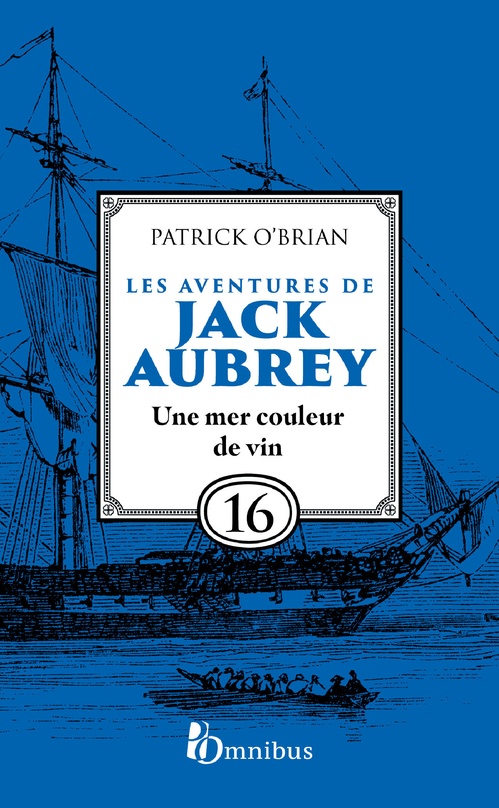 Couverture ebook de Les aventures de Jack Aubrey - Tome 16 Une mer couleur de vin, de Patrick O'Brian
