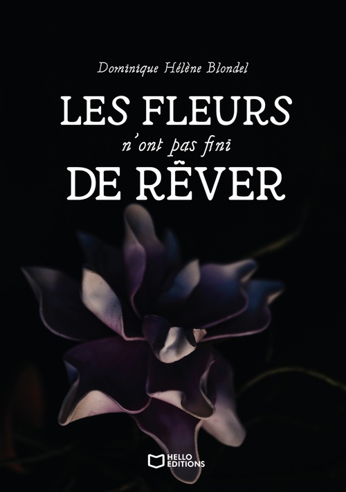 Couverture ebook de Les fleurs n'ont pas fini de rêver, de Dominique Hélène Blondel