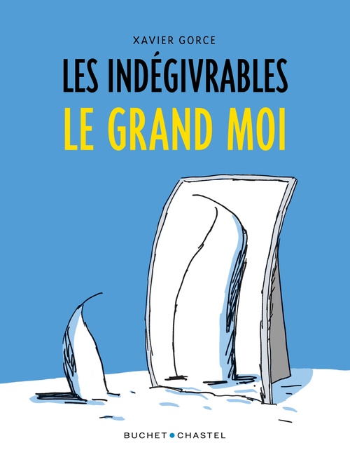 ebook cover of Les Indégivrables (Tome 3) - Le Grand Moi, by Xavier Gorce