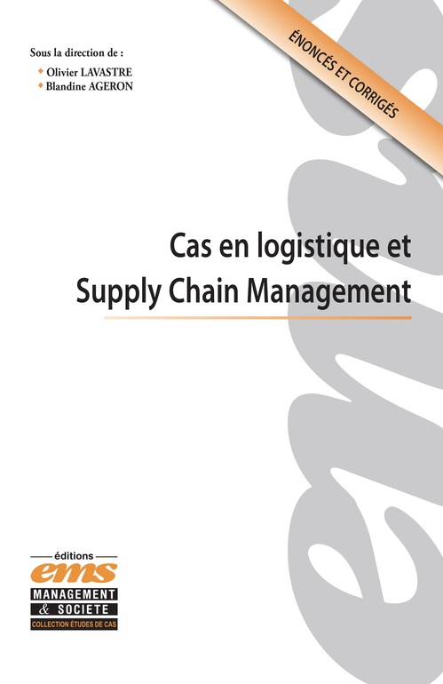 ebook cover of Cas en logistique et Supply Chain Management, by Collectif, Blandine Ageron, Olivier Lavastre