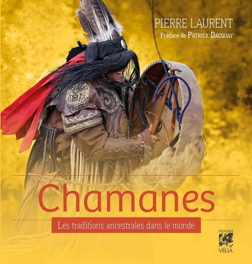 ebook cover of Chamanes - Les traditions ancestrales dans le monde, by Pierre Laurent