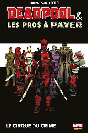 Couverture ebook de Deapool & les Pros à Payer : Le cirque du crime, de Cullen Bunn, Iban Coello, Salva Espin