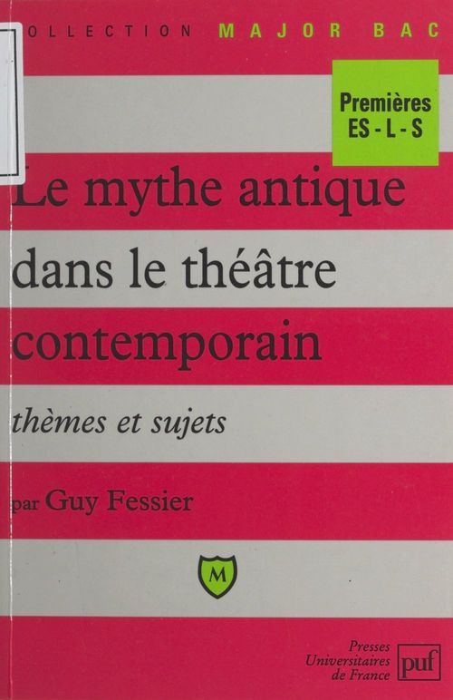 Couverture ebook de Le mythe antique dans le théâtre contemporain, de Guy Fessier
