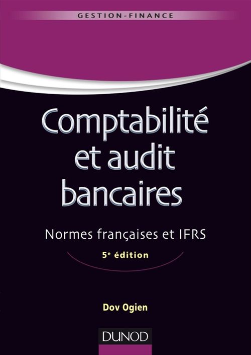 Couverture ebook de Comptabilité et audit bancaires - 5e éd., de Dov Ogien