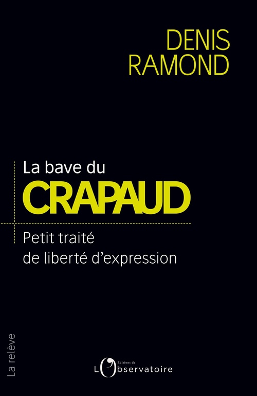 Couverture ebook de La bave du crapaud : Petit traité de liberté d'expression, de Denis Ramond