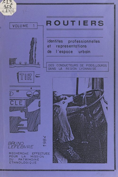 Couverture ebook de Routiers (1). Des conducteurs de poids-lourds dans la région lyonnaise, de Bruno Lefebvre