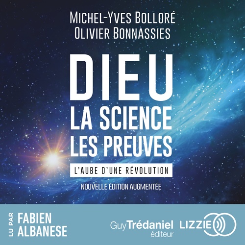 audiobook cover of Dieu, la science, les preuves - L'aube d'une révolution, by Michel-Yves Bollore, Olivier Bonnassies