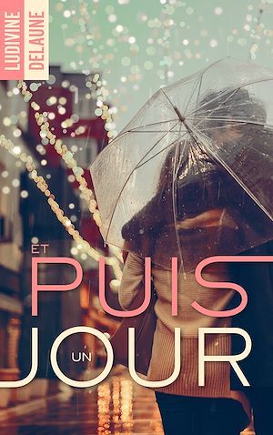 Couverture ebook de Et puis un jour, de Ludivine Delaune