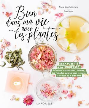 ebook cover of Bien dans ma vie avec les plantes, by Amaya Calvo Valderrama, Peau Neuve