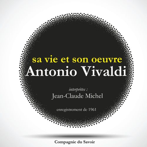 audiobook cover of Antonio Vivaldi : sa vie et son oeuvre, by Jean-Claude Michel