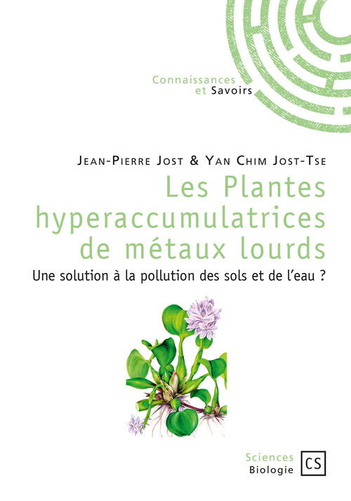 ebook cover of Les Plantes hyperaccumulatrices de métaux lourds, by Jean-Pierre Jost, Yan-chim Jost-tse