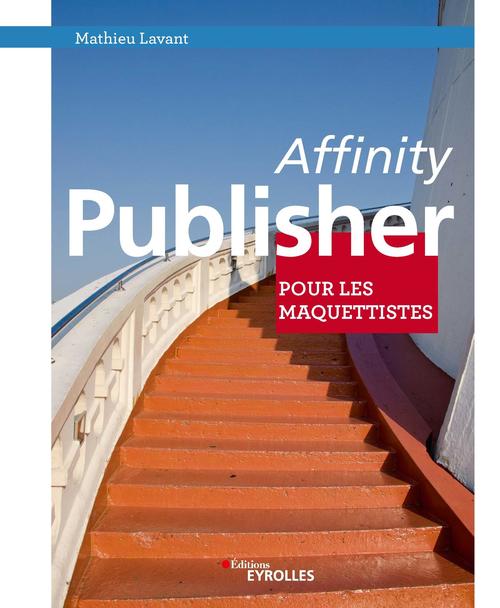 Couverture ebook de Affinity Publisher pour les maquettistes, de Mathieu Lavant