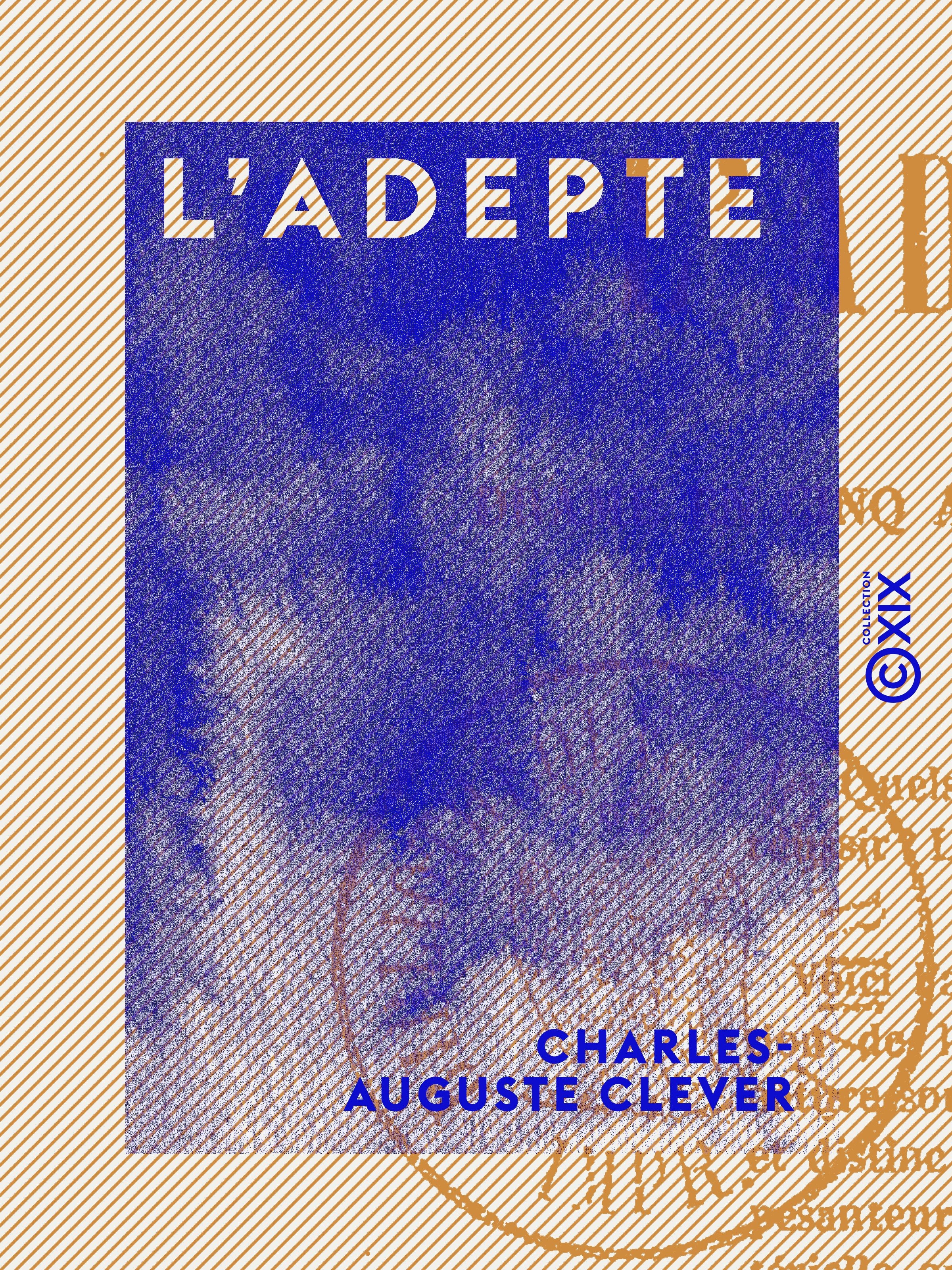 Couverture ebook de L'Adepte - Drame en cinq actes et dix tableaux, de Charles-Auguste Clever