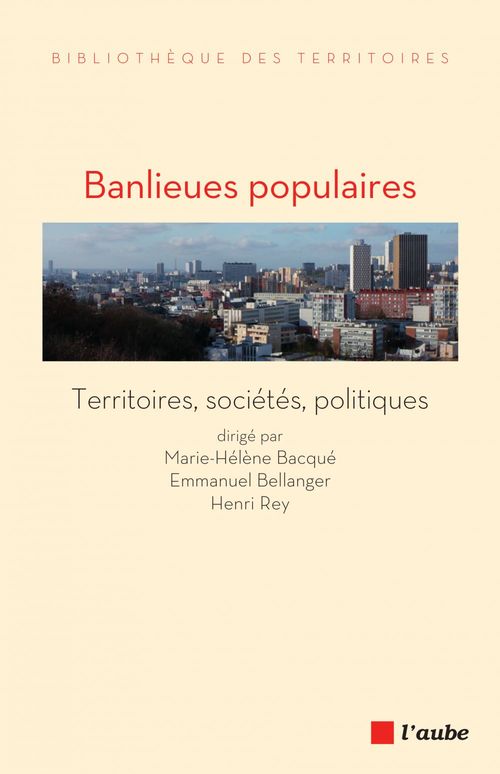 Couverture ebook de Banlieues populaires, de Marie-hélène Bacqué, Emmanuel Bellanger, Henri Rey