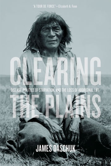 Couverture ebook de Clearing the Plains, de James Daschuk