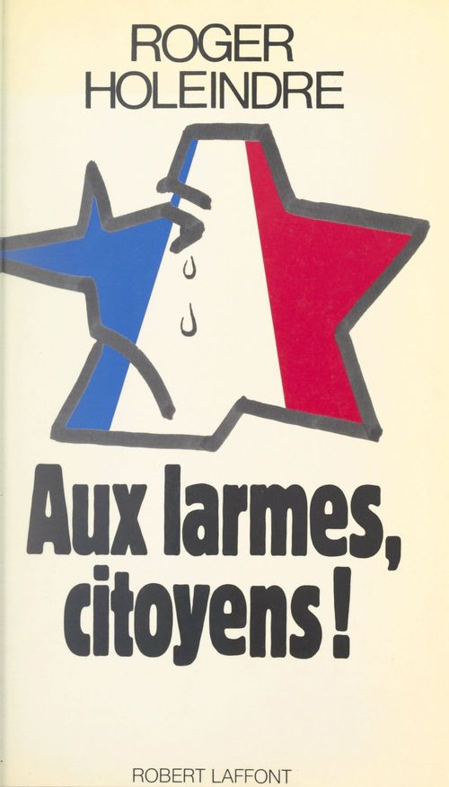 ebook cover of Aux larmes, citoyens !, by Roger Holeindre