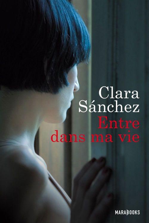 ebook cover of Entre dans ma vie, by Clara Sanchez