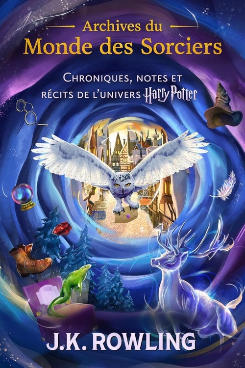 ebook cover of Archives du Monde des Sorciers. Chroniques, notes et récits de l´univers Harry Potter, by J.K. Rowling