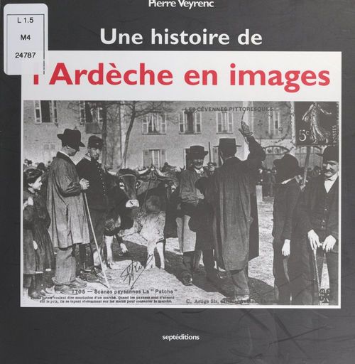 Couverture ebook de Une histoire de l'Ardèche en images, de Pierre Veyrenc
