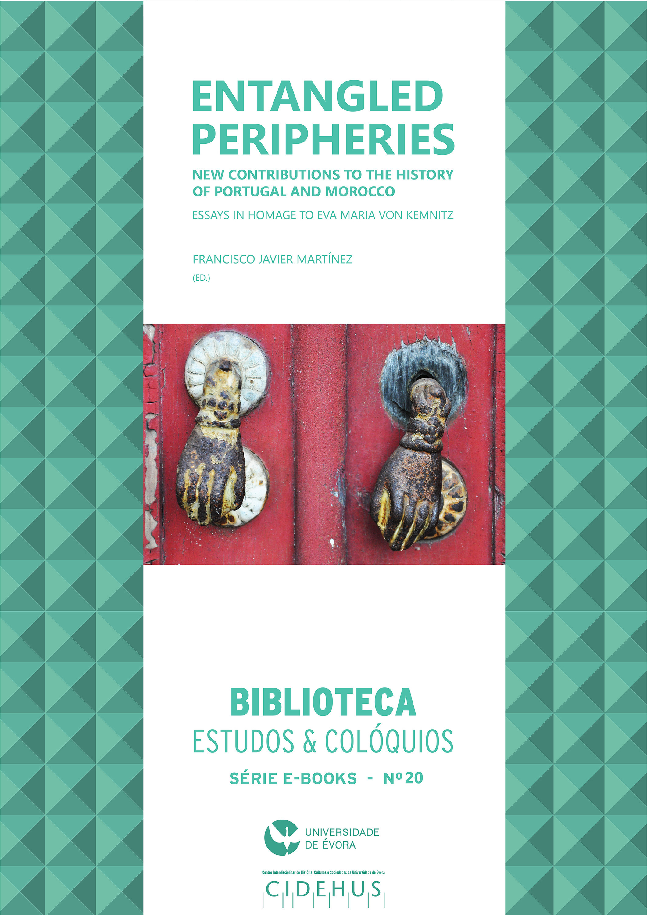 Couverture ebook de Entangled peripheries. New contributions to the history of Portugal and Morocco, de Francisco Javier Martinez