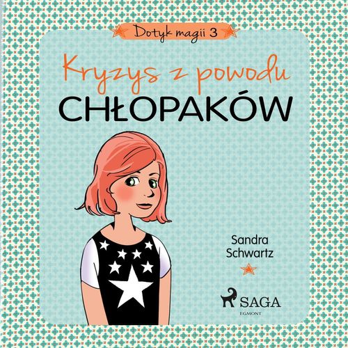 Couverture audiobook de Dotyk magii 3 - Kryzys z powodu chlopaków, de Sandra Schwartz