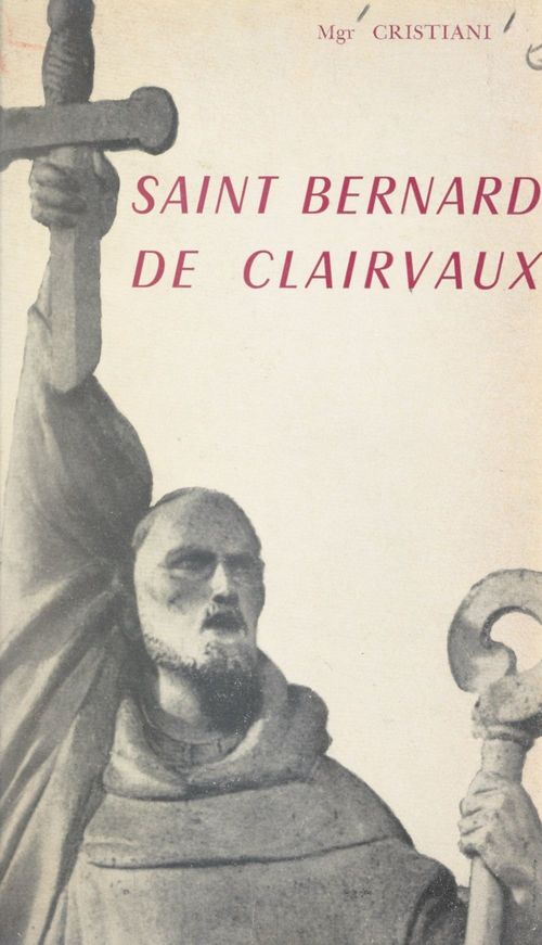Couverture ebook de Saint Bernard de Clairvaux (1090-1153), de Leon Cristiani