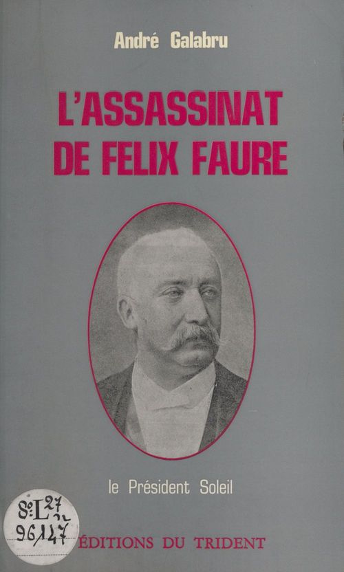 ebook cover of L'assassinat de Félix Faure : le président Soleil, by Andre Galabru