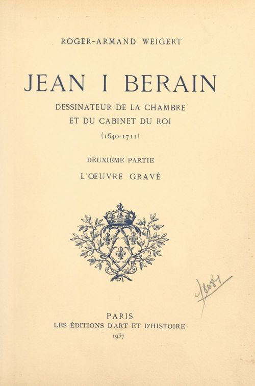 Couverture ebook de Jean I Berain, dessinateur de la chambre et du cabinet du Roi, 1640-1711 (2). L'oeuvre gravé, de Roger-Armand Weigert
