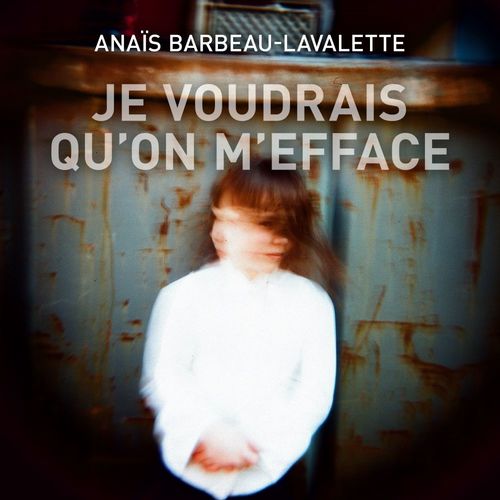 audiobook cover of Je voudrais qu'on m'efface, by Anais Barbeau-Lavalette