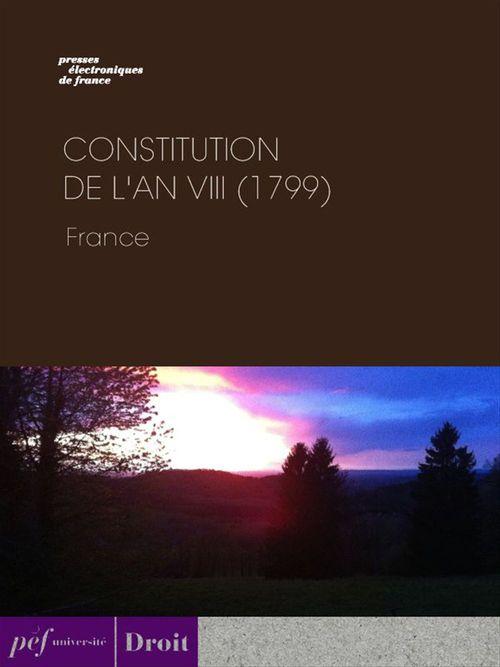 Couverture ebook de Constitution de l'an VIII (1799), de Oeuvre Collective